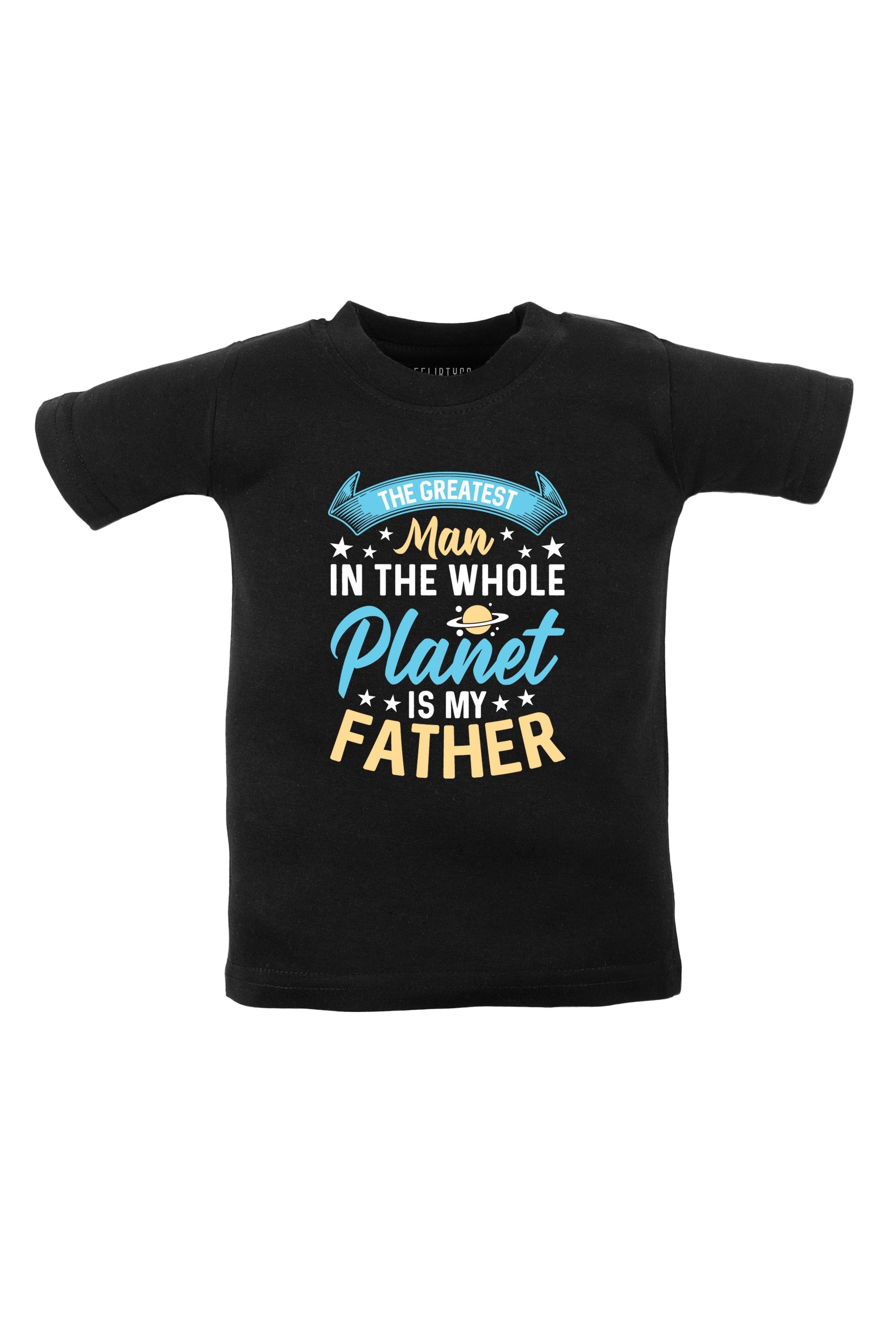 The Greatest Man In The Whole Planet Is My father