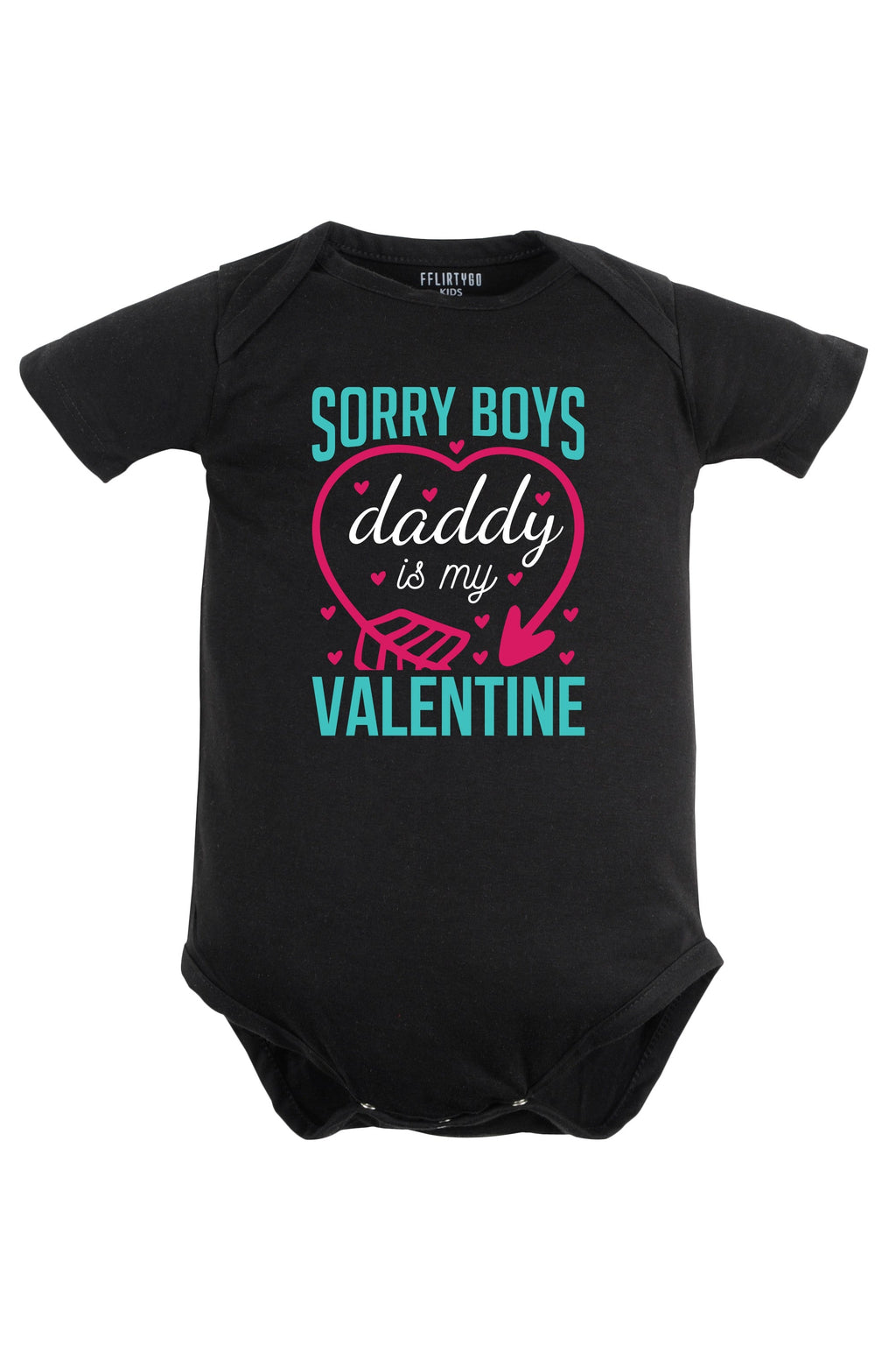 Sorry Boys Daddy Is My Valentine Baby Romper | Onesies